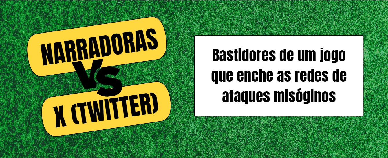 Narradoras vs X (Twitter): bastidores de um jogo que enche as